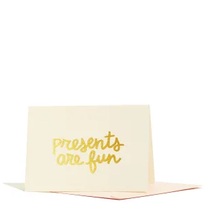 Presents are Fun Enclosure Card